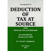 Taxmann's Deduction of Tax at Source (TDS) with Advance Tax and Refunds by Dr. Vinod K. Singhania [Edn. 2022]